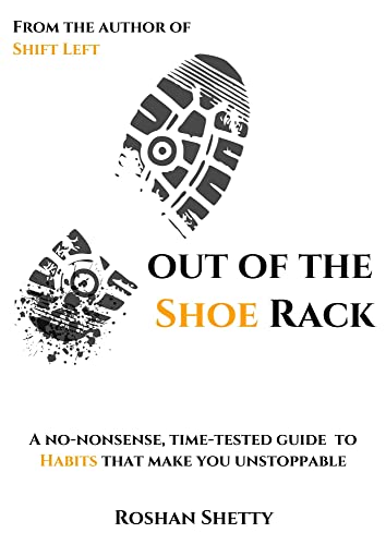 Out Of The Shoe Rack: A No-Nonsense, Time-Tested Guide To Habits That Make You Unstoppable (Becoming My Best)