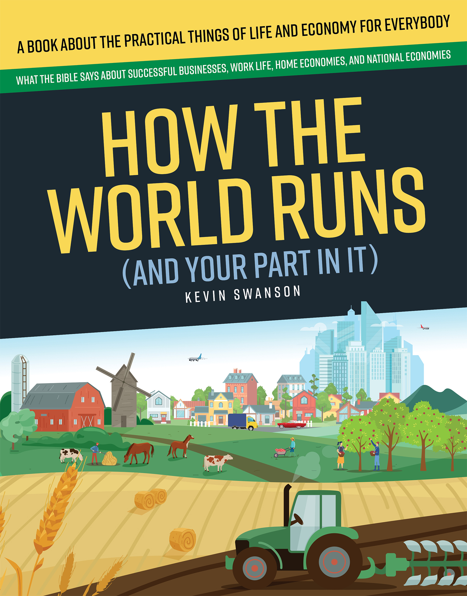 How the World Runs (And Your Part in it)