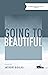 Going to Beautiful by Anthony Bidulka