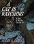 A Cat is Watching: A Look at the Way Cats See Us
