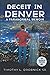 Deceit in Denver: A Paranormal Memoir (My Ghosts)