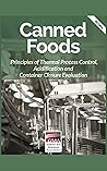 Canned Foods: Principles of Thermal Process Control, Acidification and Container Closure Evaluation 8th edition
