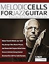 Melodic Cells for Jazz Guitar by Oz Noy