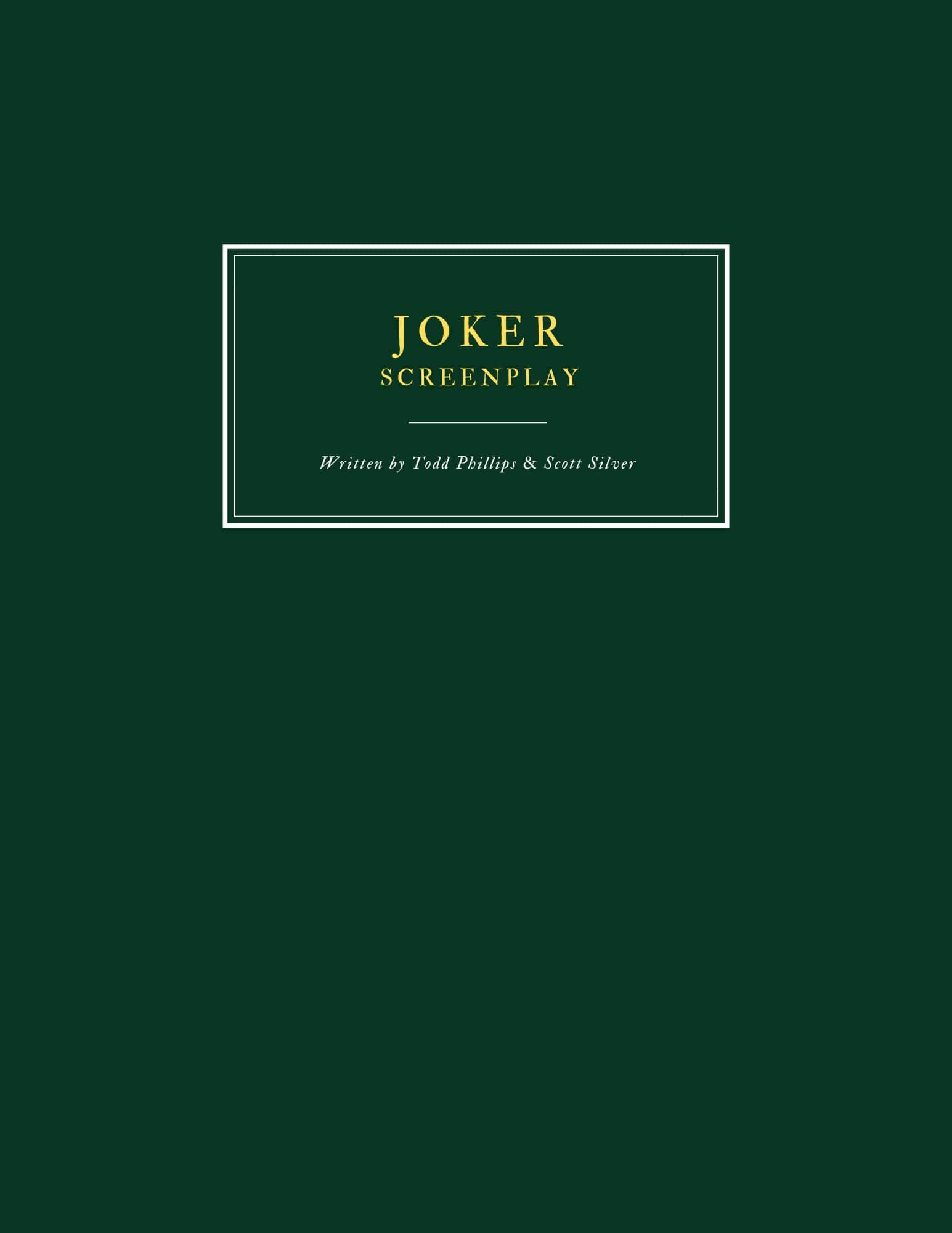 Joker - Screenplay - Written by Todd Phillips & Scott Silver: Scénario complet, Full original script - 121 pages (Kindle Edition)