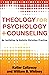 Theology for Psychology and...