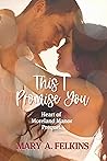 This I Promise You by Mary A. Felkins