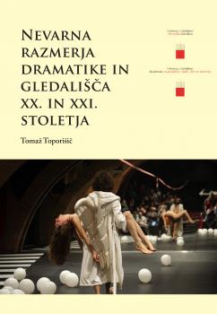 Nevarna razmerja dramatike in gledališča XX. in XXI. stoletja