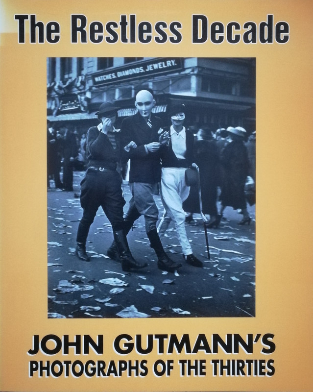 The Restless Decade: John Gutmann's Photographs of the Thirties