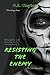 Resisting the Enemy (The Enemy Series Book 7)