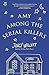 Amy Among the Serial Killers