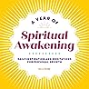 A Year of Spiritual Awakening: Daily Inspiration and Meditations for Personal Growth (A Year of Daily Reflections)
