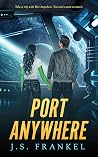 Port Anywhere by J.S. Frankel