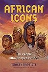 African Icons by Tracey Baptiste