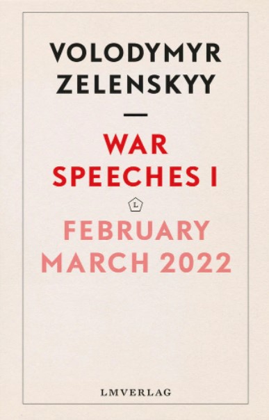 War Speeches I, February March 2022 (Kindle Edition)