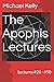 The Apophis Lectures: Lectures #26 - #50