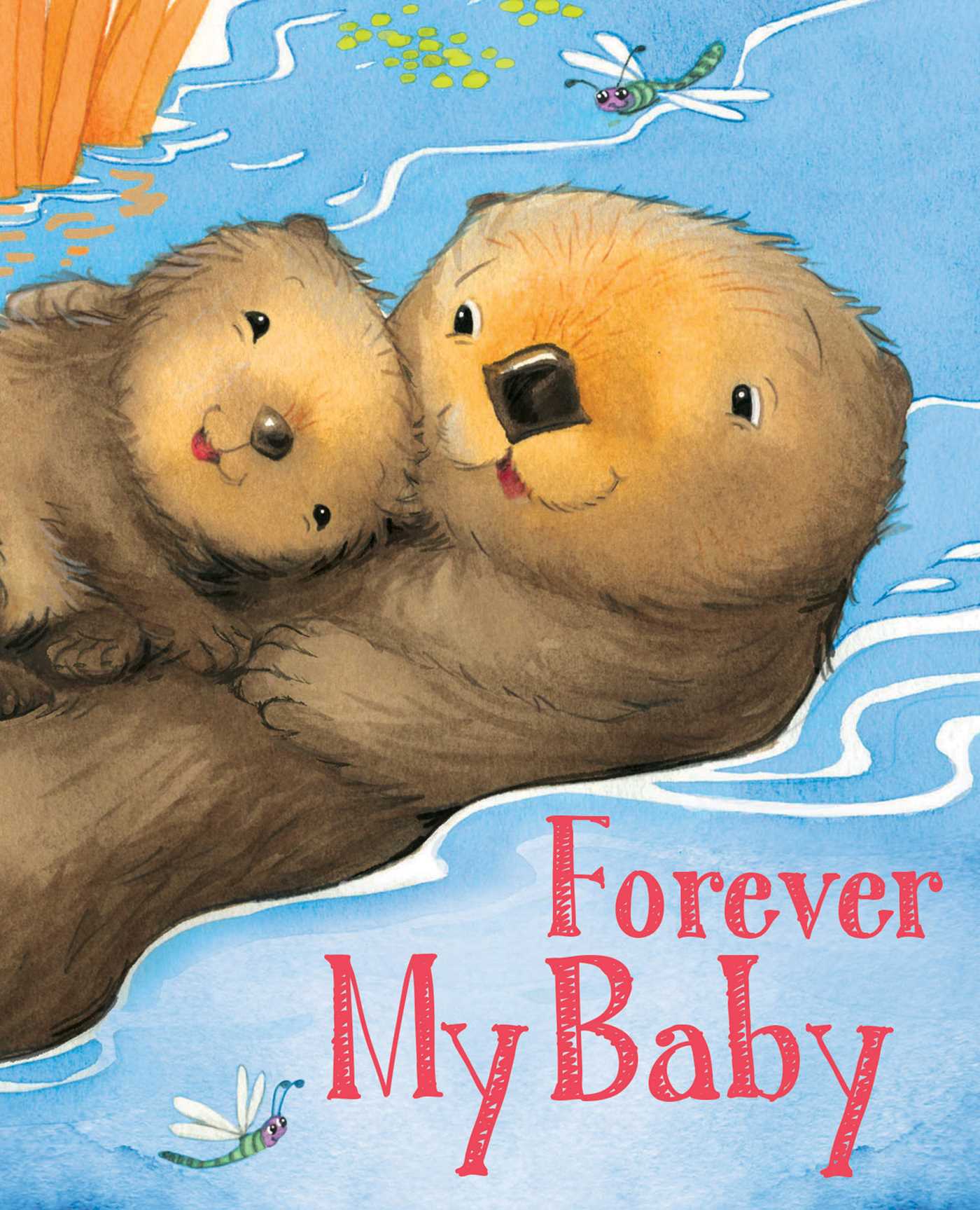 Forever My Baby (Padded Board Books for Babies)