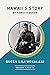 Hawaii's Story by Hawaii's Queen by Queen Lili'uokalani