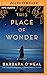 This Place of Wonder: A Novel