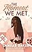 The Moment We Met: A Novel