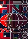 Techno Worlds