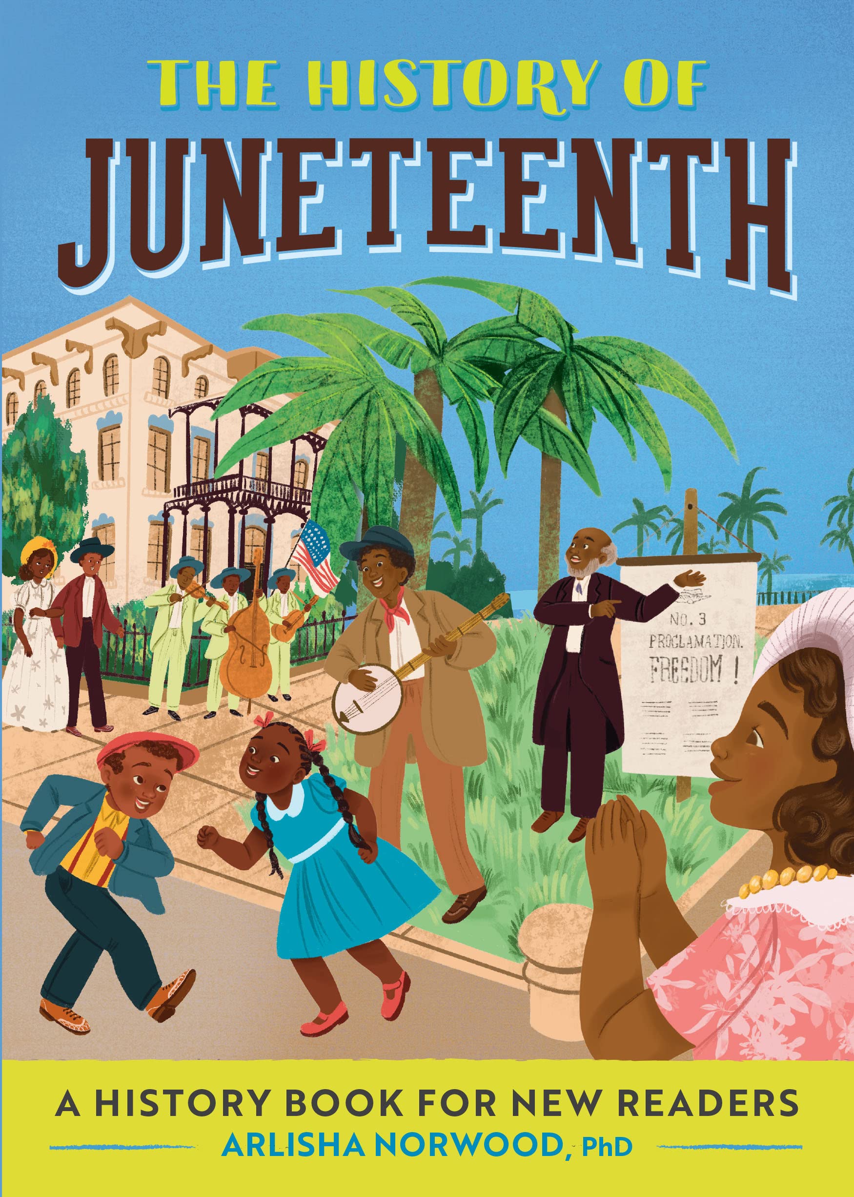 The History of Juneteenth: A History Book for New Readers (The History Of: A Biography Series for New Readers)