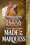Made for the Marquess by Alexa Aston