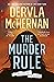 The Murder Rule by Dervla McTiernan