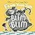 From Yum Yum to Bum Bum by B. Risky