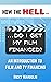 HOW THE HELL... Do I Get My Film Financed?: An Introduction To Film And TV Financing