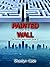 Painted on the Wall (The Pa...