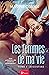 Les femmes de ma vie - Tome...