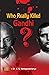 Who Really Killed Gandhi?