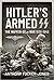Hitler's Armed SS The Waffen-SS at War, 1939–1945 by Anthony Tucker-Jones