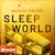 Sleep World by Natalie Tielcke Sleep World by Natalie Tielcke