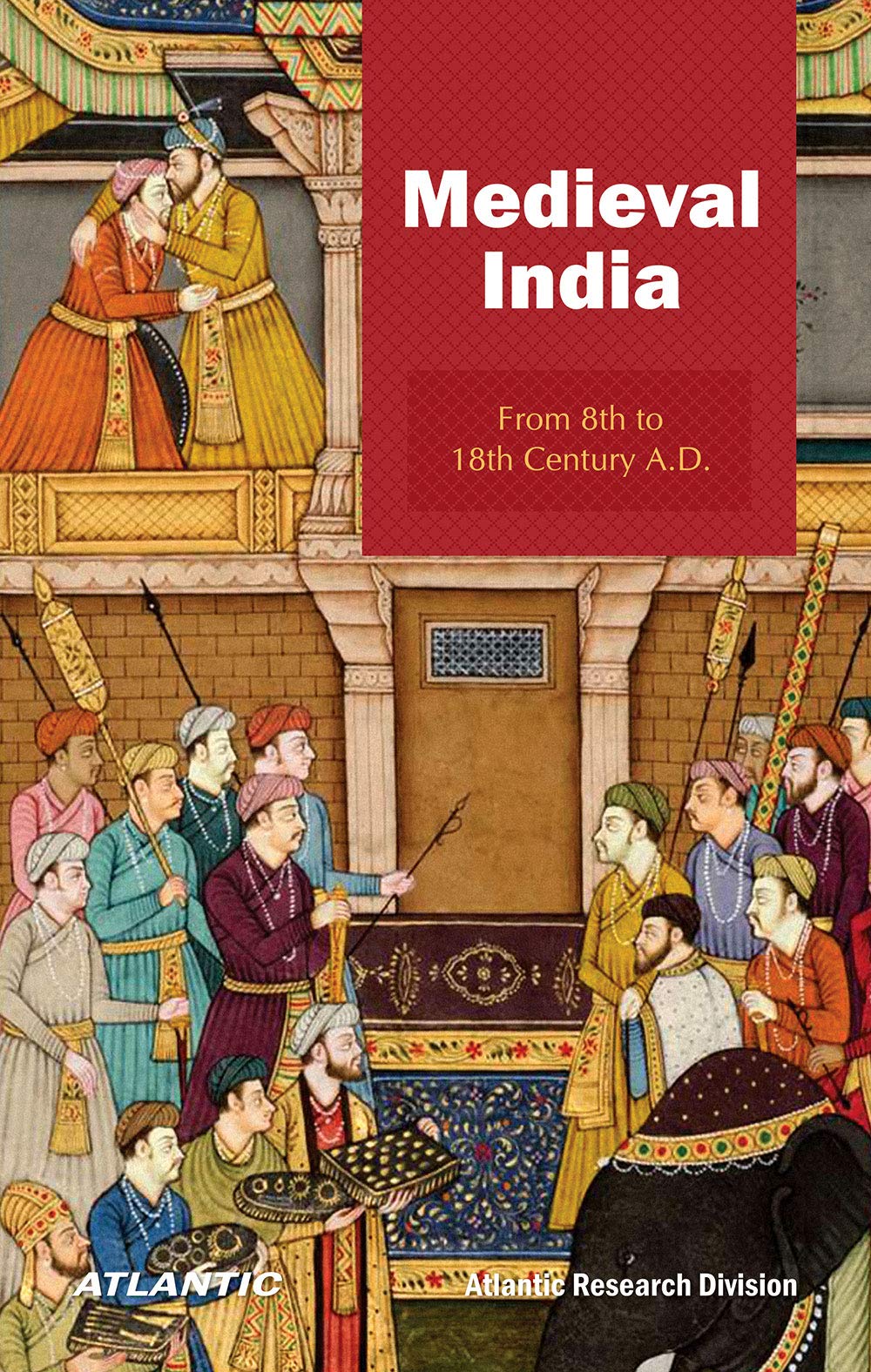 Medieval India: From 8th to 18th Century A.D. (HB)