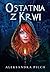 Ostatnia z Krwi by Aleksandra Pilch