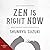 Zen Is Right Now: More Teaching Stories and Anecdotes of Shunryu Suzuki, Author of Zen Mind, Beginners Mind