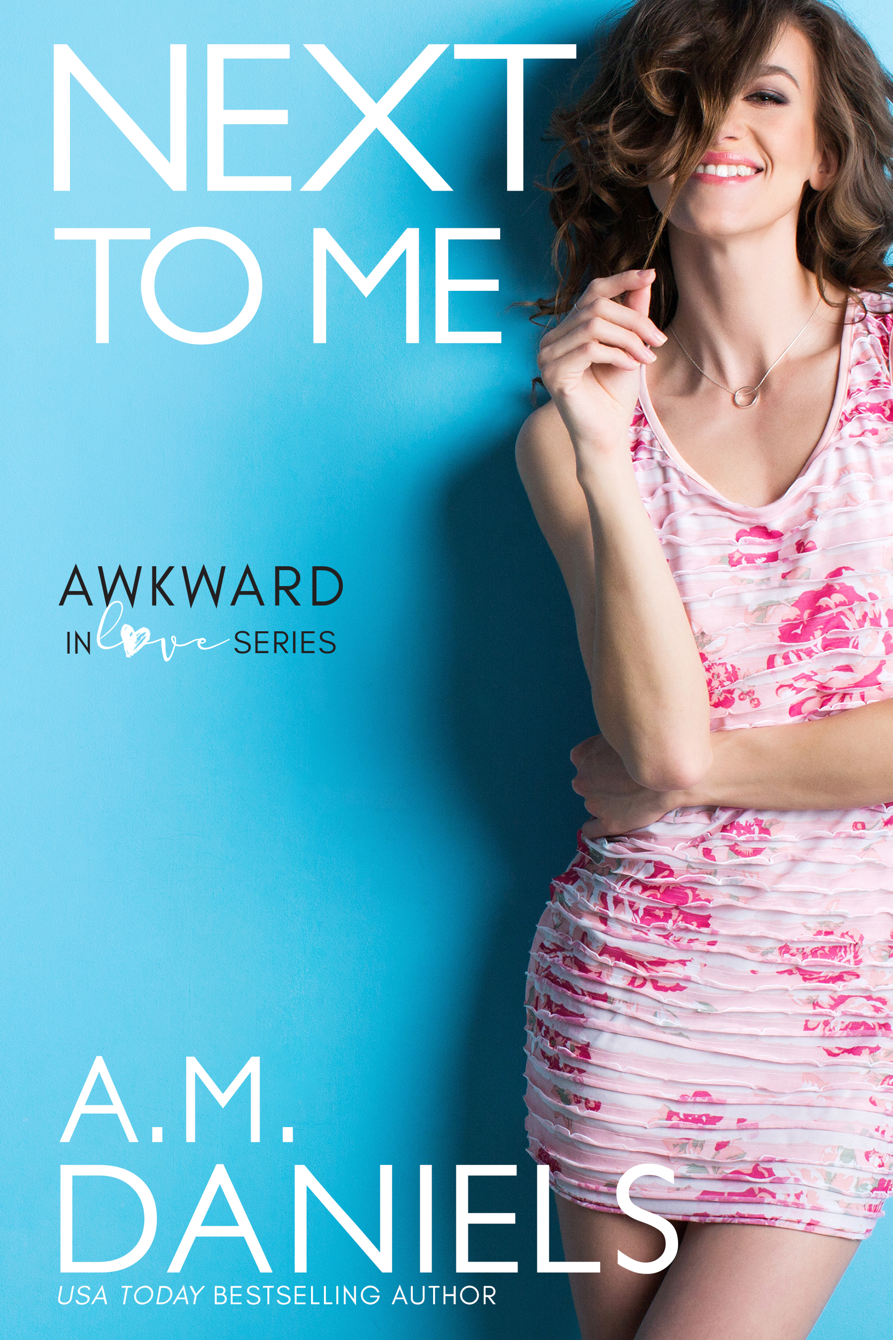 Next To Me (Awkward in Love #2)