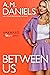 Between Us (Awkward in Love...