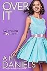 Over It (Awkward in Love #4)