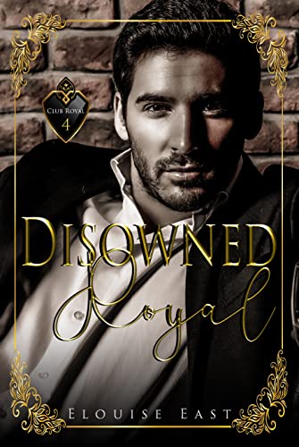 Disowned Royal (Club Royal, #4)