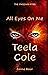Teela Cole (All Eyes On Me....