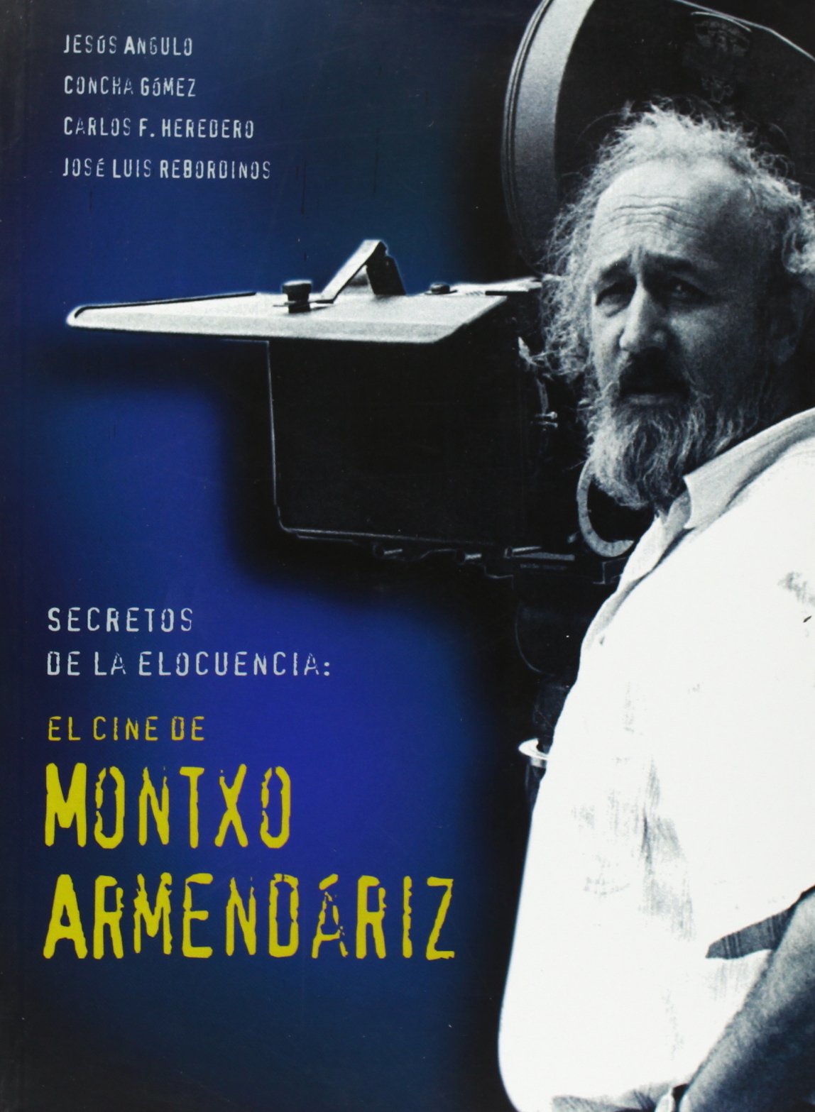 Secretos de la elocuencia: el cine de Montxo Armendáriz (Paperback)