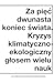 Za pięć dwunasta koniec świata. Kryzys klimatyczno-ekologiczny głosem wielu nauk