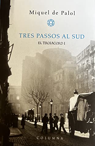 Tres passos al sud (El troiacord #1)