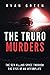 The Truro Murders by Ryan Green