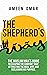 The Shepherd's Way: The Muslim man's guide to escaping the comfort trap, attracting the ideal wife, and reclaiming his purpose.
