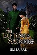 The Elf King's Sacrifice (Elves of Eldarlan Book 3)