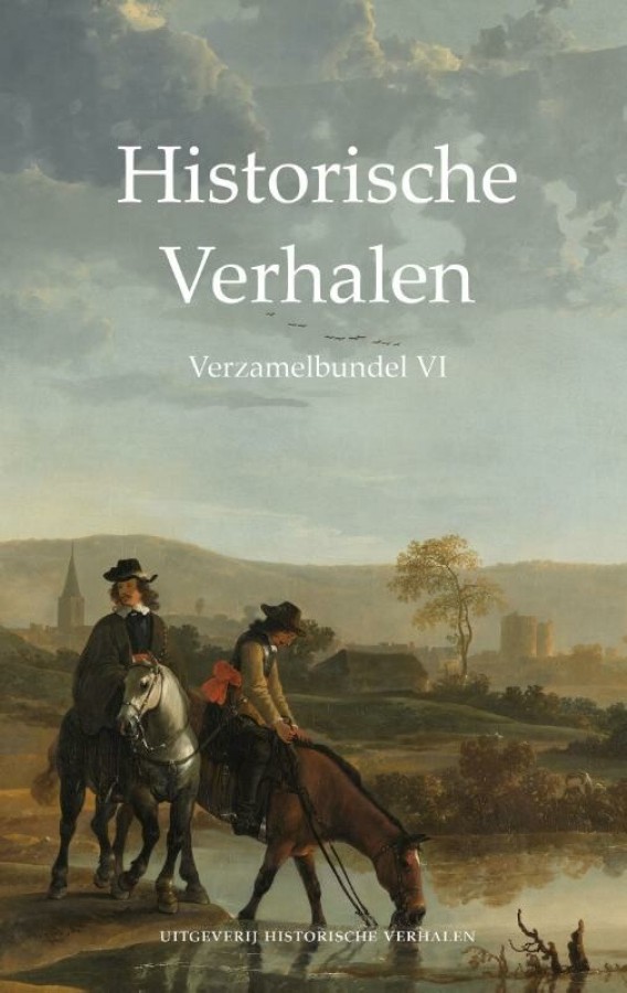 Historische Verhalen. Verzamelbundel VI