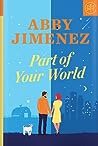 Part of Your World by Abby Jimenez